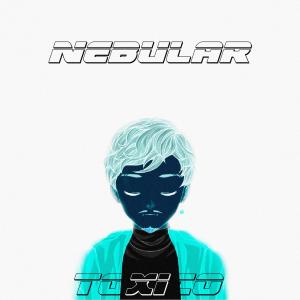 收聽Nebular的Toxico歌詞歌曲
