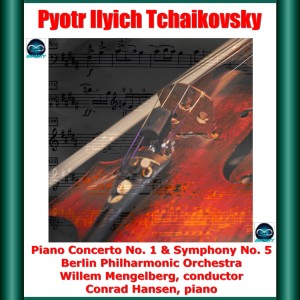 Tchaikovsky: Piano Concerto No. 1 & Symphony No. 5 dari Conrad Hansen