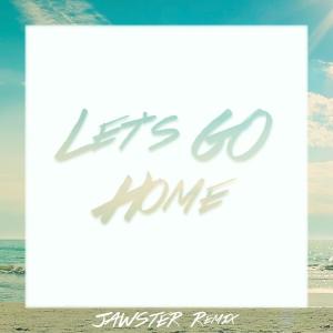 Eklo的专辑Let's Go Home (Jawster Remix)