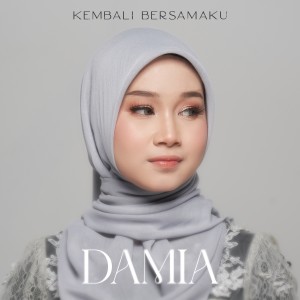 收听Damia的Kembali Bersamaku歌词歌曲