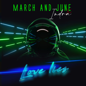 收聽March and June的Love Lies歌詞歌曲