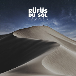 RÜFÜS DU SOL的專輯SOLACE REMIXED