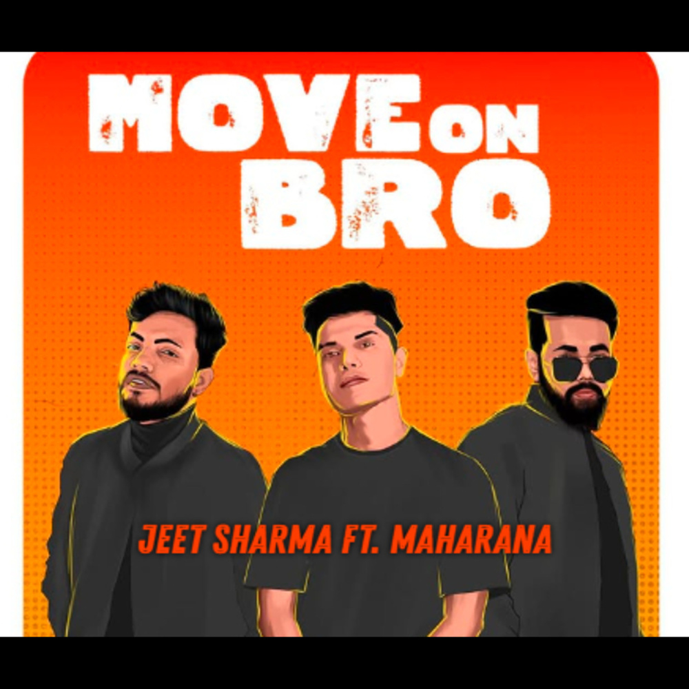 Move on Bro