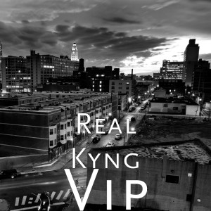 收听REAL KYNG的Vip (Explicit)歌词歌曲