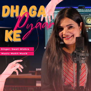 Listen to Dhaga Pyaar Ke song with lyrics from Swati Mishra