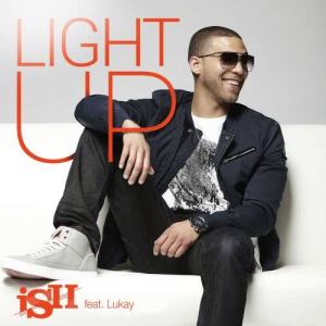 收聽iSH的Light Up [feat. Lukay] (Version française) (Version Française)歌詞歌曲