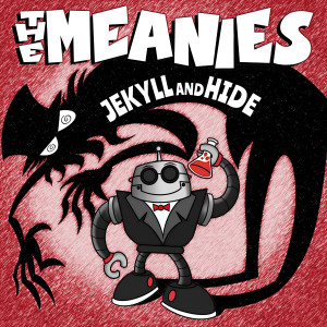ดาวน์โหลดและฟังเพลง Jekyll and Hide พร้อมเนื้อเพลงจาก The Meanies