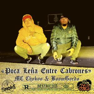 BOOM GORDO 241的專輯POCA LEÑA ENTRE CABRONES (feat. MC CHOKOO) [Explicit]