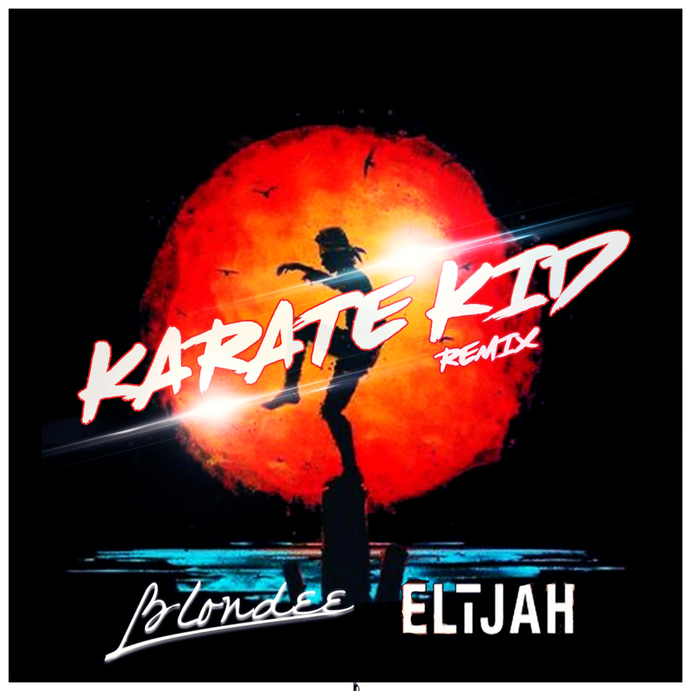 Karate Kid (Blondee Remix)