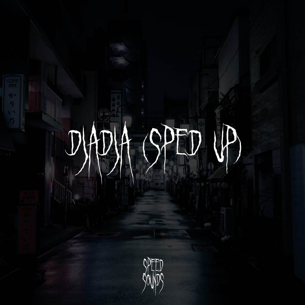 Djadja (Sped Up)