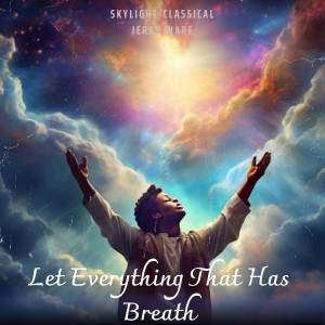 อัลบัม Let Everything That Has Breath ศิลปิน Skylight-Classical