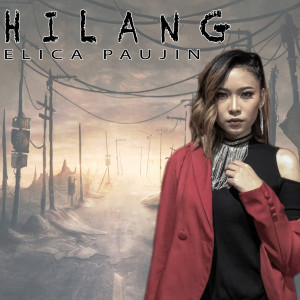 收聽Elica Paujin的Hilang歌詞歌曲