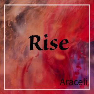 收聽Araceli的Rise歌詞歌曲