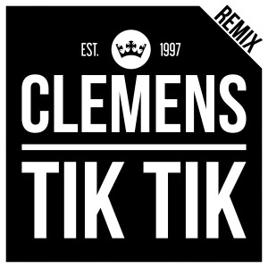 ดาวน์โหลดและฟังเพลง Tik Tik (Remix Edit) พร้อมเนื้อเพลงจาก Clemens