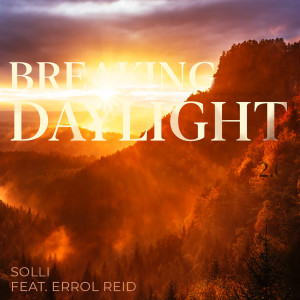 Dengarkan Breaking Daylight 2.0 lagu dari Solli dengan lirik