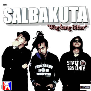 Album Wag Kang Bitter oleh Salbakuta