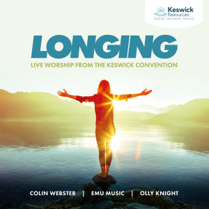 Keswick的专辑Longing: Live Worship from the Keswick Convention