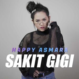 ดาวน์โหลดและฟังเพลง Sakit Gigi พร้อมเนื้อเพลงจาก Happy Asmara