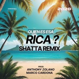收聽Dj Anthony Zolano的Quien es esa Rica (feat. Dj Marco Cardona & Toledo|Shatta Remix)歌詞歌曲