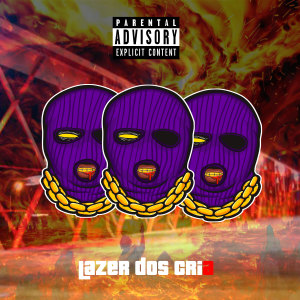 ดาวน์โหลดและฟังเพลง Lazer dos Cria พร้อมเนื้อเพลงจาก Clone MC
