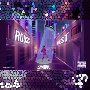 ดาวน์โหลดและฟังเพลง CHANGE (feat. West) พร้อมเนื้อเพลงจาก Roussi