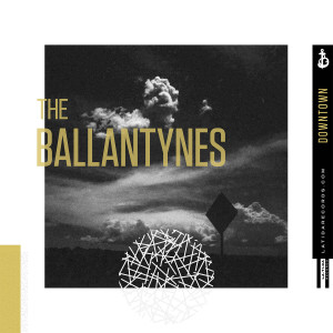 收聽The Ballantynes的Downtown歌詞歌曲