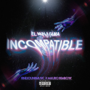 อัลบัม Incompatible (Explicit) ศิลปิน ElMalaFama