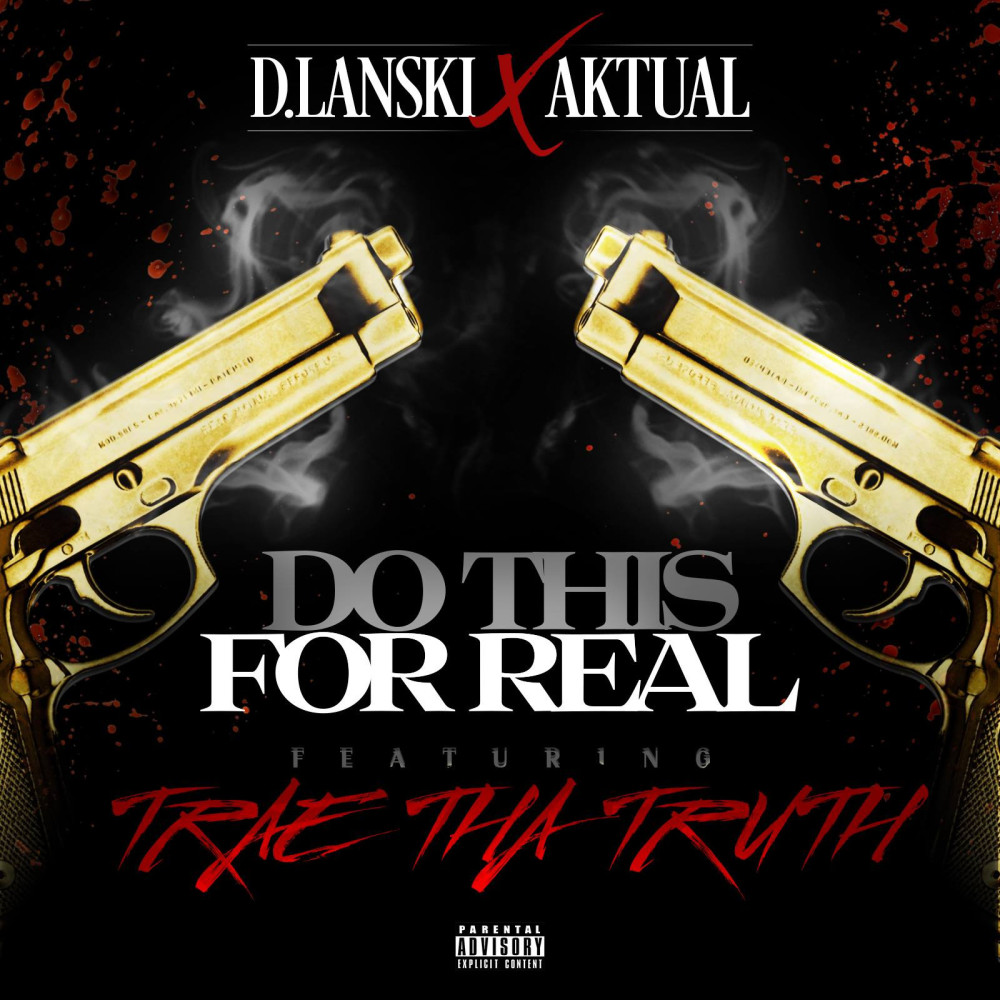 Do This for Real (feat. Trae tha Truth) (Explicit)