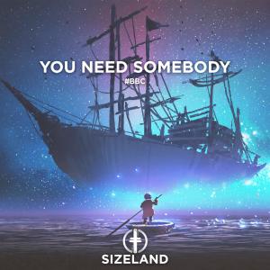 Dengarkan You Need Somebody lagu dari #BBC dengan lirik