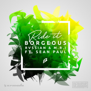 ดาวน์โหลดและฟังเพลง Ride It (Explicit) พร้อมเนื้อเพลงจาก Borgeous