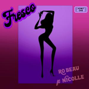 Ro Beau的專輯FRESCO (feat. Nicolle Horbath) (Explicit)