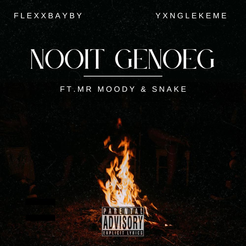 Nooit Genoeg (feat. FLEXXBABY, MR MOODY & SNAKE|Explicit)