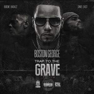 Boston George的专辑Trap to the Grave (feat. Boosie Badazz & Dave East) (Explicit)