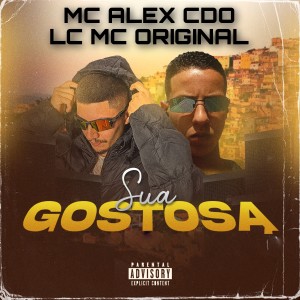 ดาวน์โหลดและฟังเพลง Sua Gostosa พร้อมเนื้อเพลงจาก MC Alex Cdo