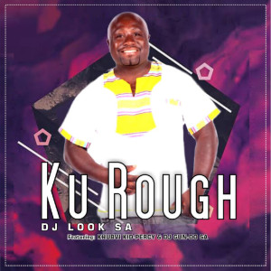 收聽Dj Look SA的Ku Raugh歌詞歌曲