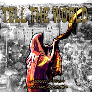 Listen to Tell The World song with lyrics from Hebrew Fresh