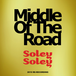 Middle Of The Road的專輯Soley Soley (2019 Re-Recording)