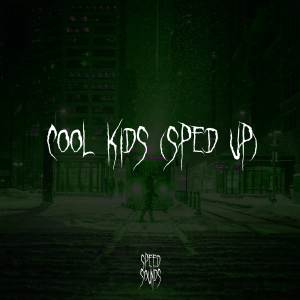 Speed Sounds的专辑Cool Kids (Sped Up)
