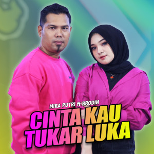 Dengarkan Cinta Kau Tukar Luka lagu dari Mira Putri dengan lirik