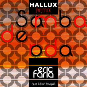 收聽Eric Faria的Samba da Roda (Hallux Makenzo Remix)歌詞歌曲