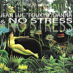 Jean luc foukyo danna & no stress dari No Stress