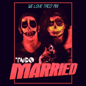 Album Married ('We Love Taco' Mix) from Taco