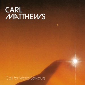 อัลบัม Call for World Saviours ศิลปิน Carl Matthews
