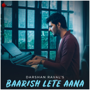 Listen to Baarish Lete Aana song with lyrics from Darshan Raval