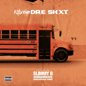 ดาวน์โหลดและฟังเพลง Dre Shxt (Explicit) พร้อมเนื้อเพลงจาก Kt Foreign