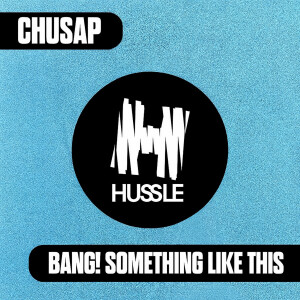 Chusap的專輯Bang! Something Like This (Explicit)
