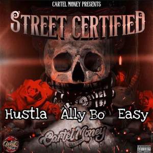 Hustla的專輯Street Certified (feat. Ally Bo & Easy)