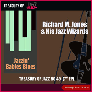 Richard M. Jones的專輯Jazzin' Babies Blues - Treasury Of Jazz No. 49