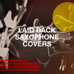 Laid Back Saxophone Covers