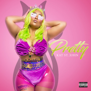 Kat St. John的專輯Pretty (Explicit)
